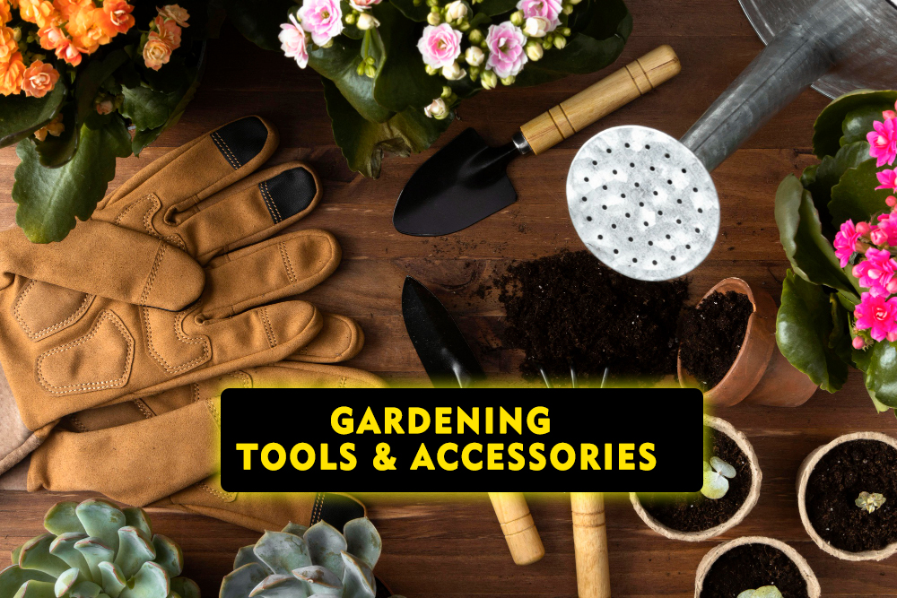 GARDENING TOOLS & ACCESSORIES