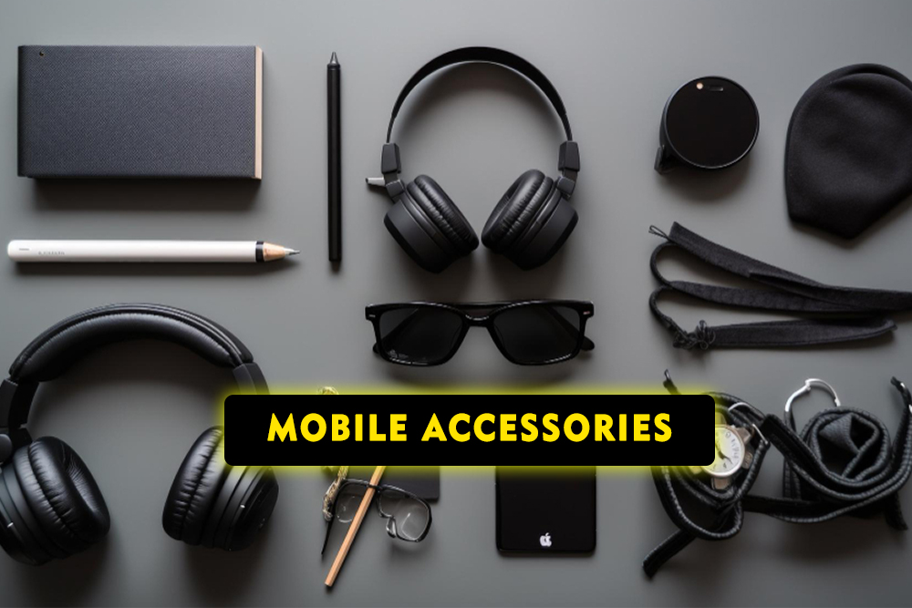 MOBILE ACCESSORIES