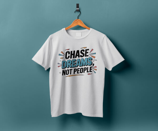 Chase Dreams Not People Men's T-shirt - Image 4